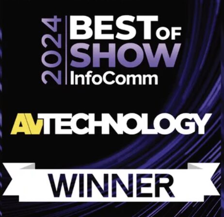 2024 – AV Technology	Best of Show @ InfoComm
